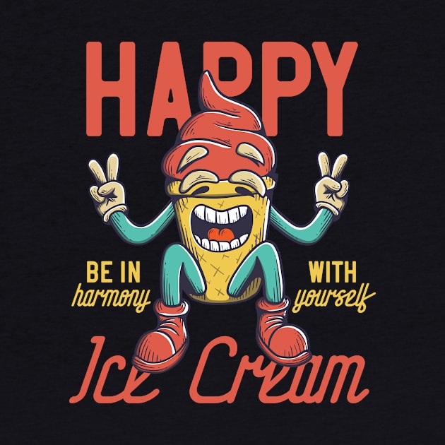 Happy Ice Cream by CyberpunkTees